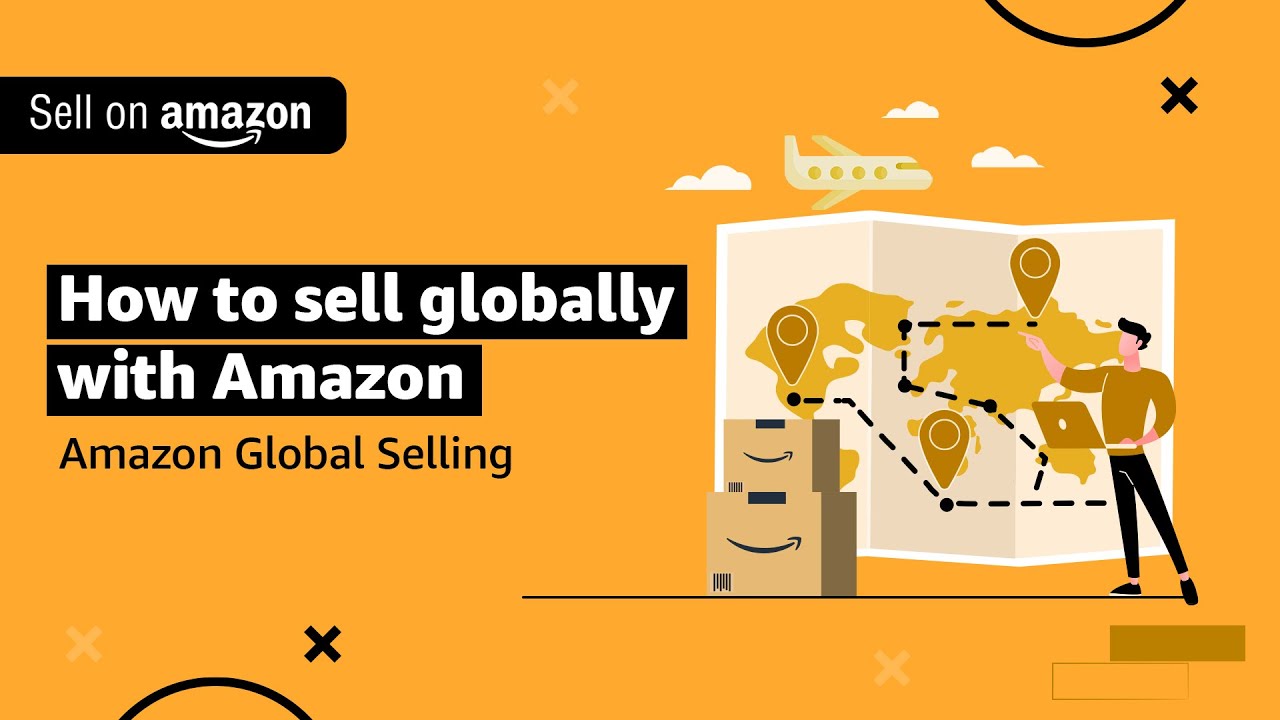 A Guide to Selling on Amazon's Global Marketplaces