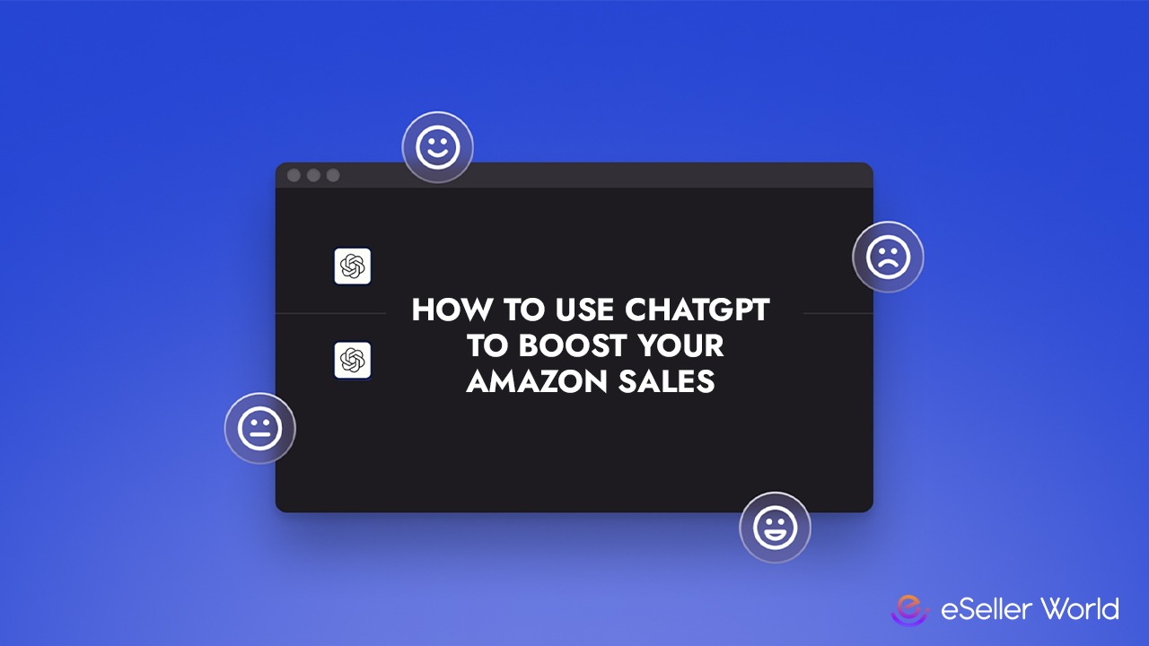 How to Use ChatGPT to Increase Your Amazon Sales