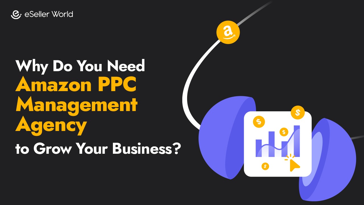 Amazon PPC Management Agency to Grow Your Business