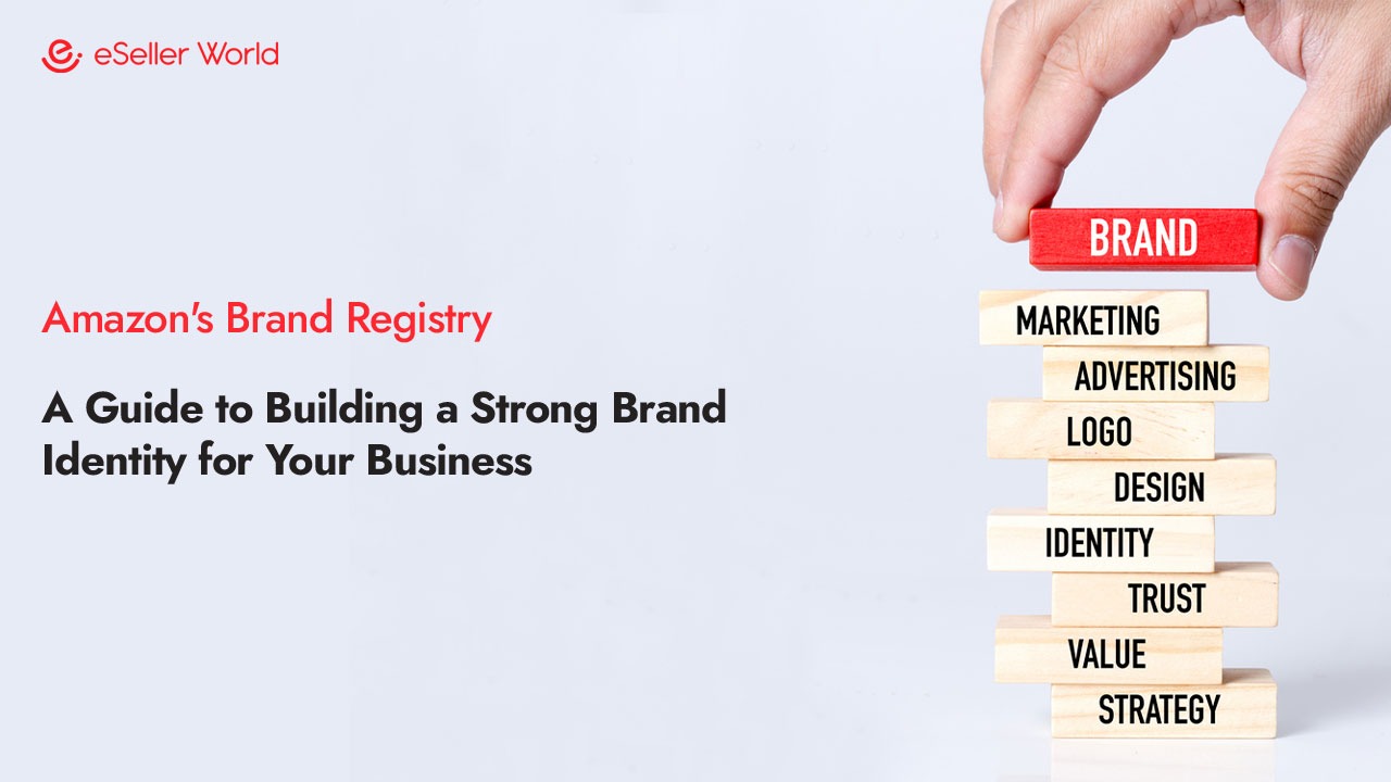 Amazon Brand Registry and Enhanced Brand Content