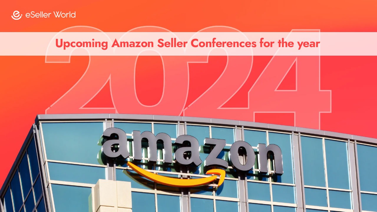 Upcoming Amazon Seller Conferences for the year 2024